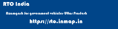 RTO India  Azamgarh for government vehicles Uttar Pradesh    rto